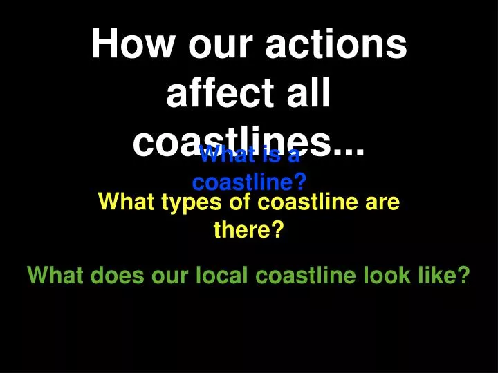 how our actions affect all coastlines