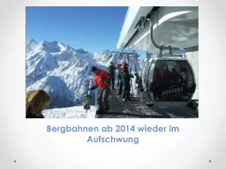 bergbahnen ab 2014 wieder im aufschwung