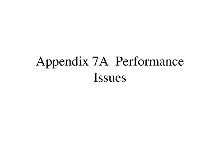 appendix 7a performance issues