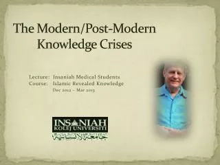 The Modern/Post-Modern Knowledge Crises