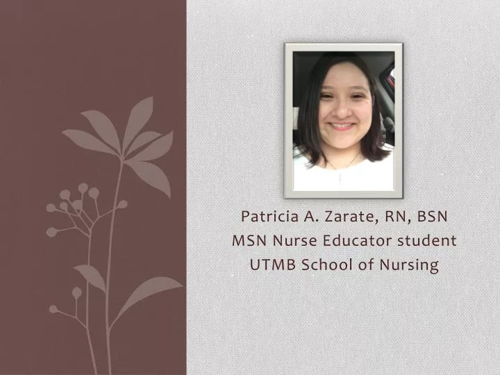 patricia a zarate rn bsn msn nurse educator student utmb school of nursing
