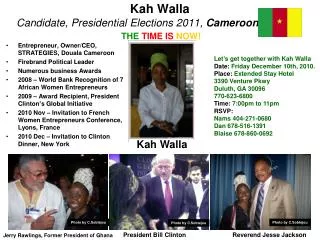 Kah Walla Candidate, Presidential Elections 2011, Cameroon THE TIME IS NOW!