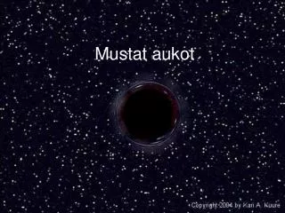 mustat aukot