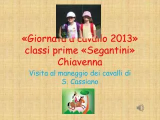 «Giornata a cavallo 2013» classi prime «Segantini» Chiavenna