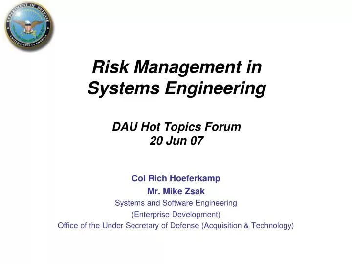 risk management in systems engineering dau hot topics forum 20 jun 07