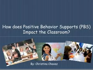 How does Positive Behavior Supports (PBS) Impact the Classroom?