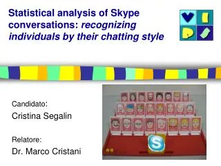 Statistical analysis of Skype conversations: recognizing individuals by their chatting style