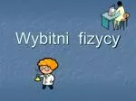 Wybitni fizycy - slide 1