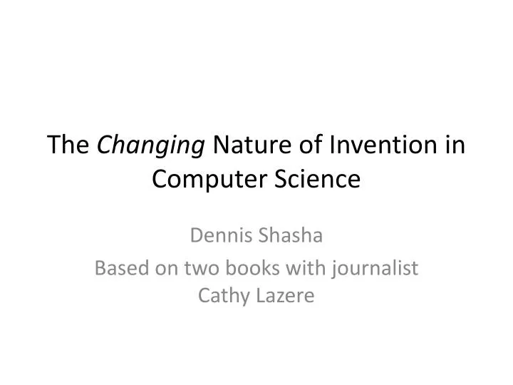 the changing nature of invention in computer science