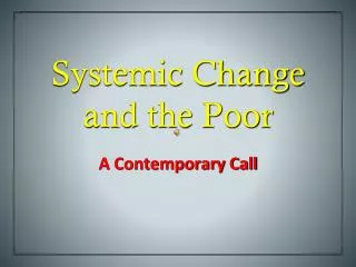 Systemic Change and the Poor