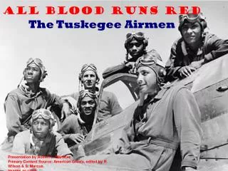 All Blood Runs Red The Tuskegee Airmen