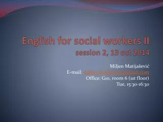 English for social workers II session 2, 13 oct 2014