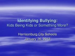 Identifying Bullying: Kids Being Kids or Something More?