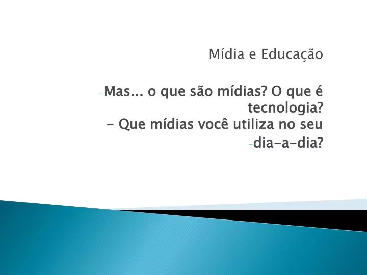 m dia e educa o mas o que s o m dias o que tecnologia que m dias voc utiliza no seu dia a dia