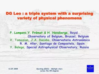 DG Leo : a triple system with a surprising variety of physical phenomena