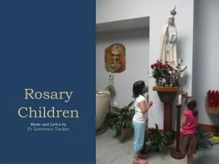Rosary Children Music and Lyrics by Fr Lawrence Tucker