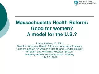 Massachusetts Health Reform: Good for women? A model for the U.S.?