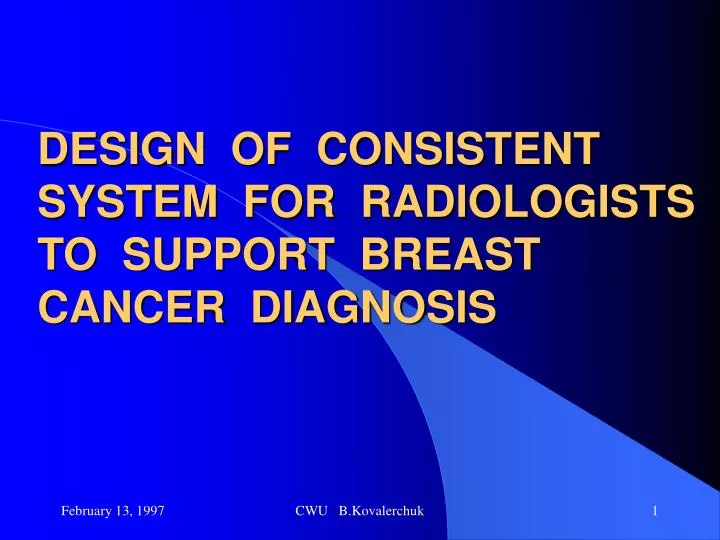 design of consistent system for radiologists to support breast cancer diagnosis