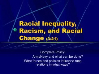 Racial Inequality, Racism, and Racial Change (3/21)
