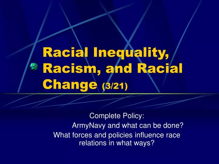 racial inequality racism and racial change 3 21