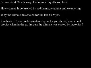 Sediments &amp; Weathering: The ultimate synthesis class.