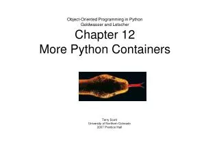 Object-Oriented Programming in Python Goldwasser and Letscher Chapter 12 More Python Containers