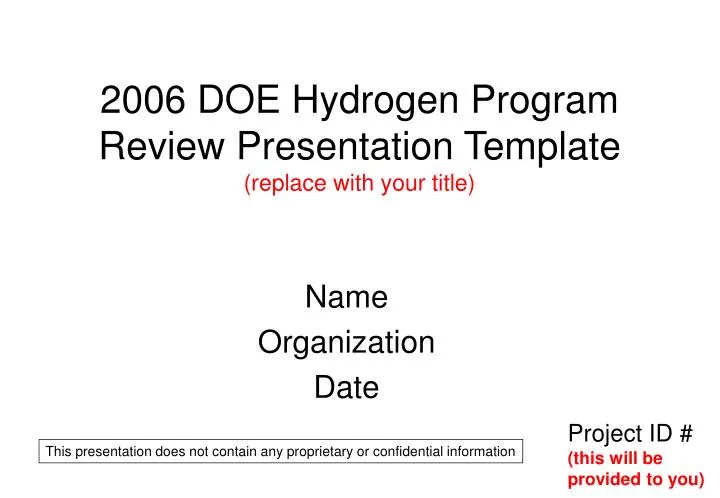 2006 doe hydrogen program review presentation template replace with your title