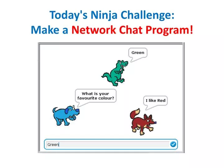 today s ninja challenge make a network chat program