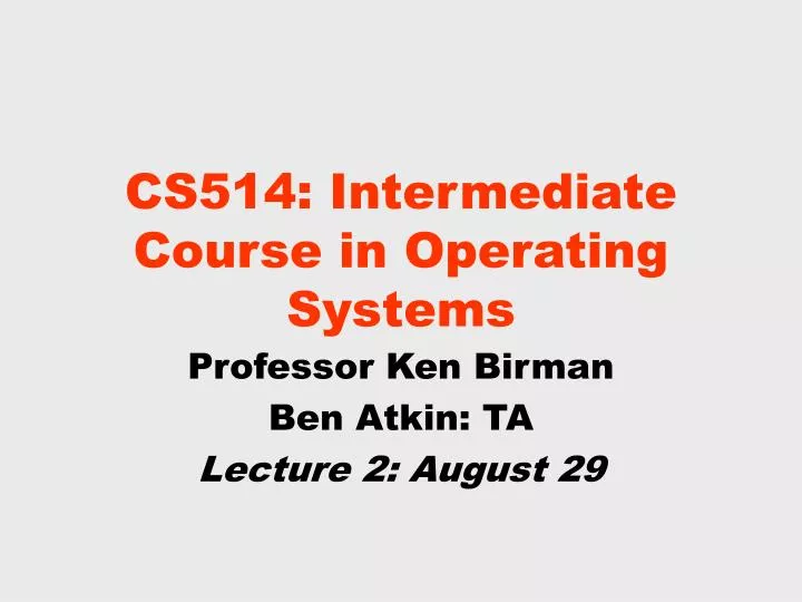 cs514 intermediate course in operating systems