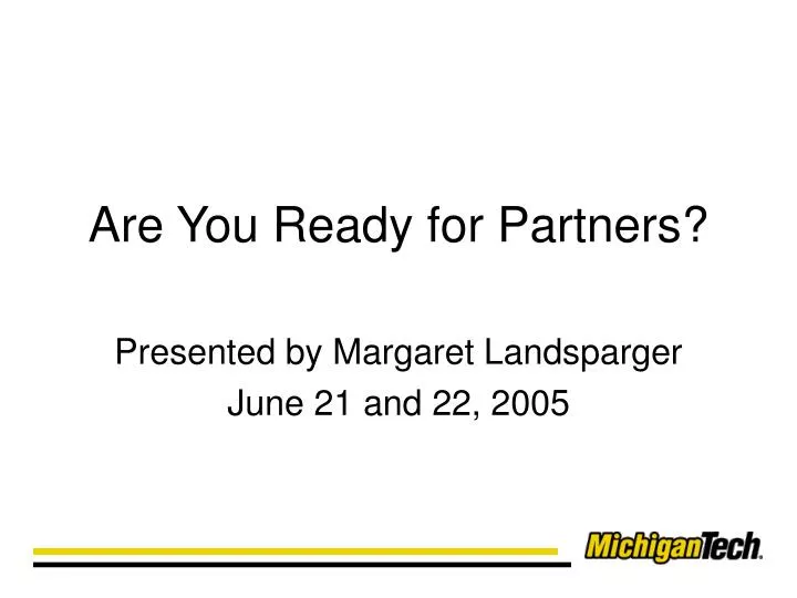 are you ready for partners