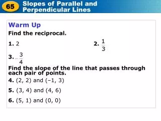Warm Up Find the reciprocal. 1. 2 2. 3.