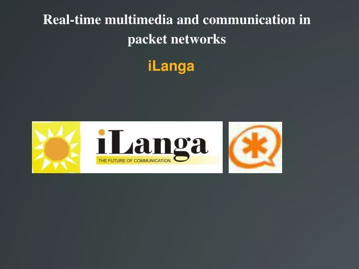 real time multimedia and communication in packet networks