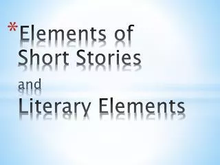 Elements of Short Stories and Literary Elements