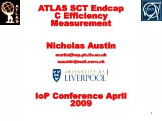 ATLAS SCT Endcap C Efficiency Measurement Nicholas Austin austin@hep.ph.liv.ac.uk