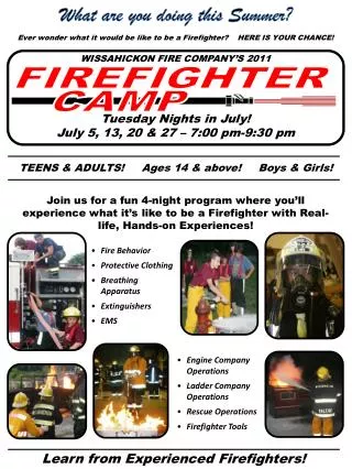 Ever wonder what it would be like to be a Firefighter? HERE IS YOUR CHANCE!