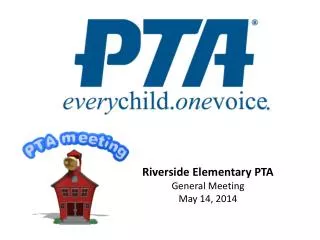 Riverside Elementary PTA General Meeting May 14, 2014