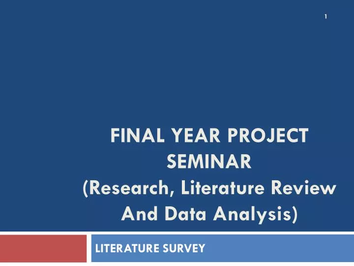final year project seminar research literature review and data analysis