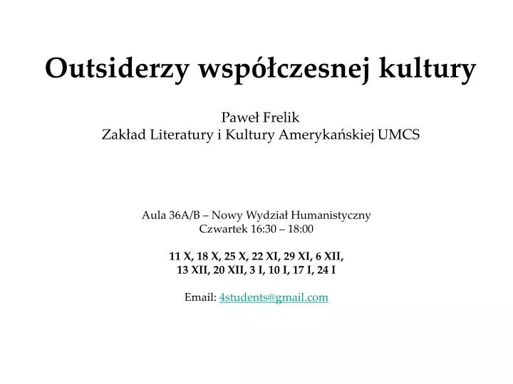 outsiderzy wsp czesnej kultury pawe frelik zak ad literatury i kultury ameryka skiej umcs