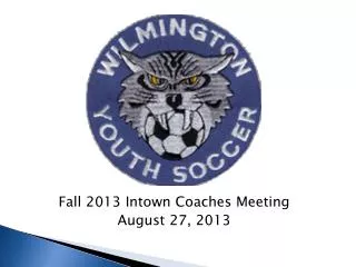 Fall 2013 Intown Coaches Meeting August 27, 2013