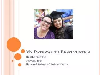 My Pathway to Biostatistics