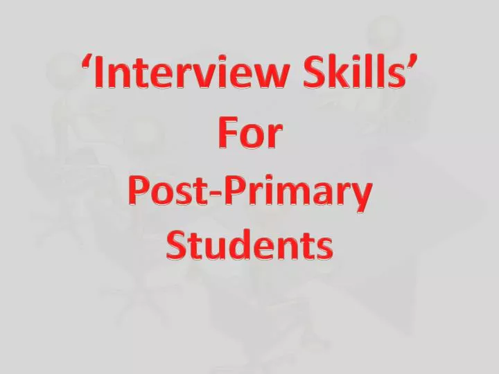 interview skills for post primary students