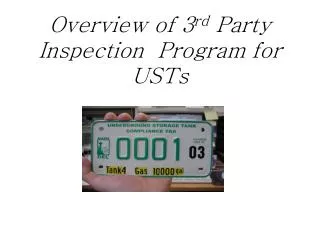 Overview of 3 rd Party Inspection Program for USTs