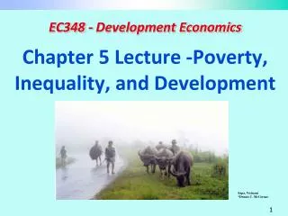 Chapter 5 Lecture -Poverty, Inequality, and Development
