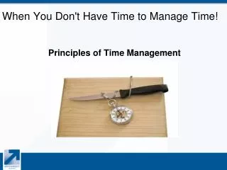 When You Don't Have Time to Manage Time!
