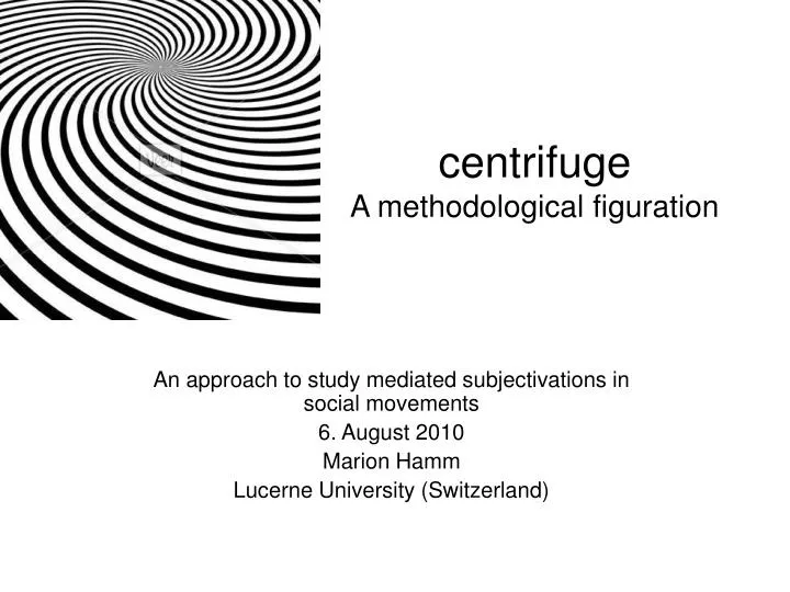 centrifuge a methodological figuration