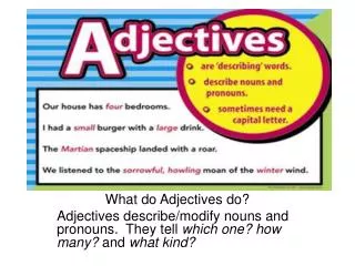 What do Adjectives do?