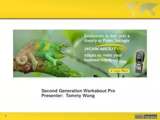Second Generation Workabout Pro Presenter: Tommy Wong
