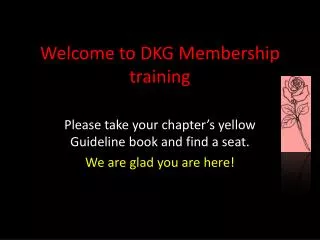 Welcome to DKG Membership training