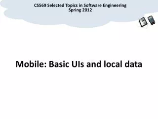 Mobile: Basic UIs and local data