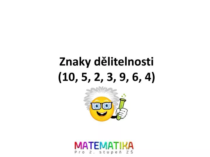 znaky d litelnosti 10 5 2 3 9 6 4